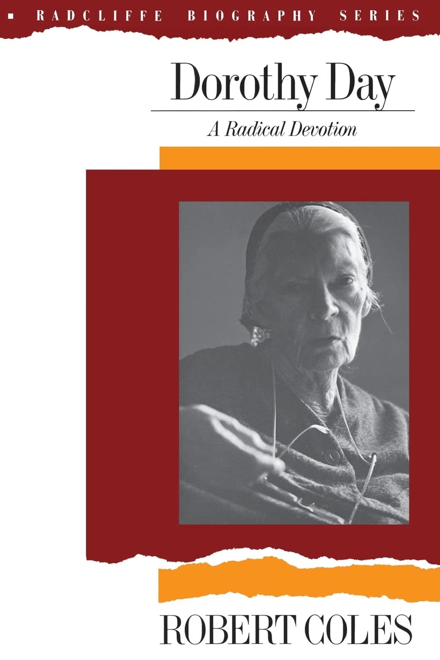 Dorothy Day: A Radical Devotion (Radcliffe Biography Series),New