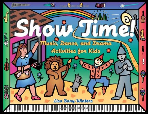 Show Time!: Music, Dance, and Drama Activities for Kids,Used