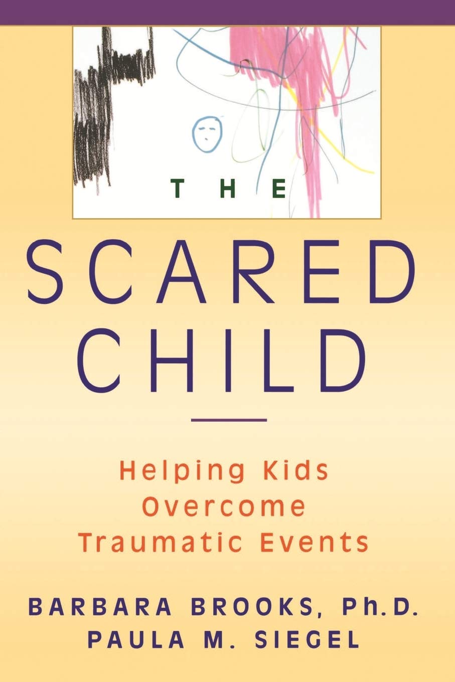 The Scared Child: Helping Kids Overcome Traumatic Events,Used