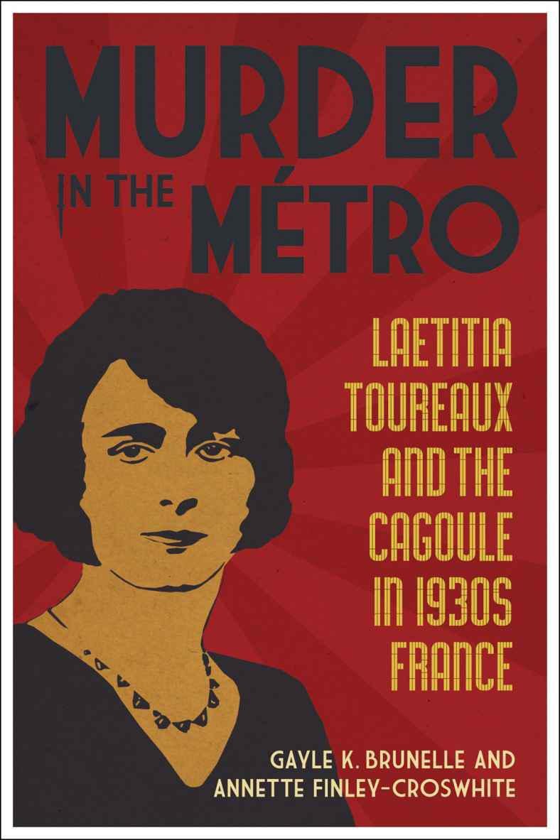 Murder In The Metro: Laetitia Toureaux And The Cagoule In 1930S France