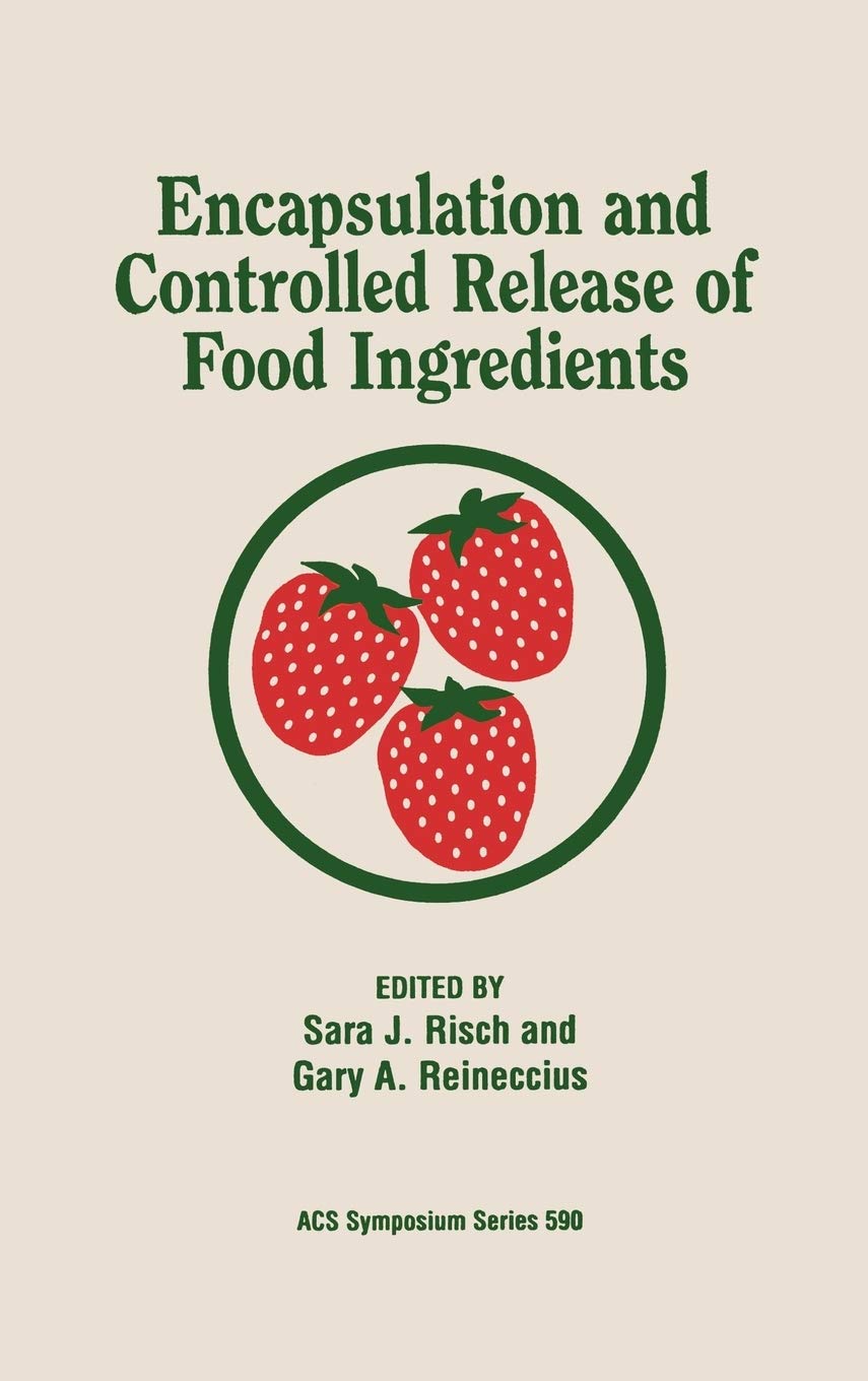 Encapsulation And Controlled Release Of Food Ingredients (Acs Symposium Series),New