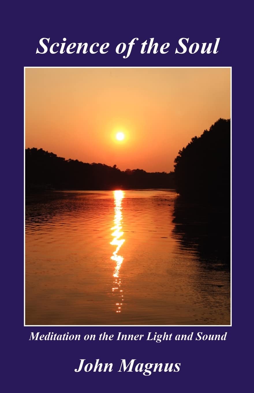 Science Of The Soul Meditation On The Inner Light And Sound