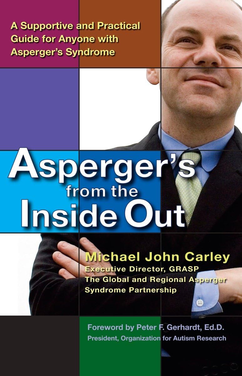 Asperger's From the Inside Out: A Supportive and Practical Guide for Anyone with Asperger's Syndrome,Used