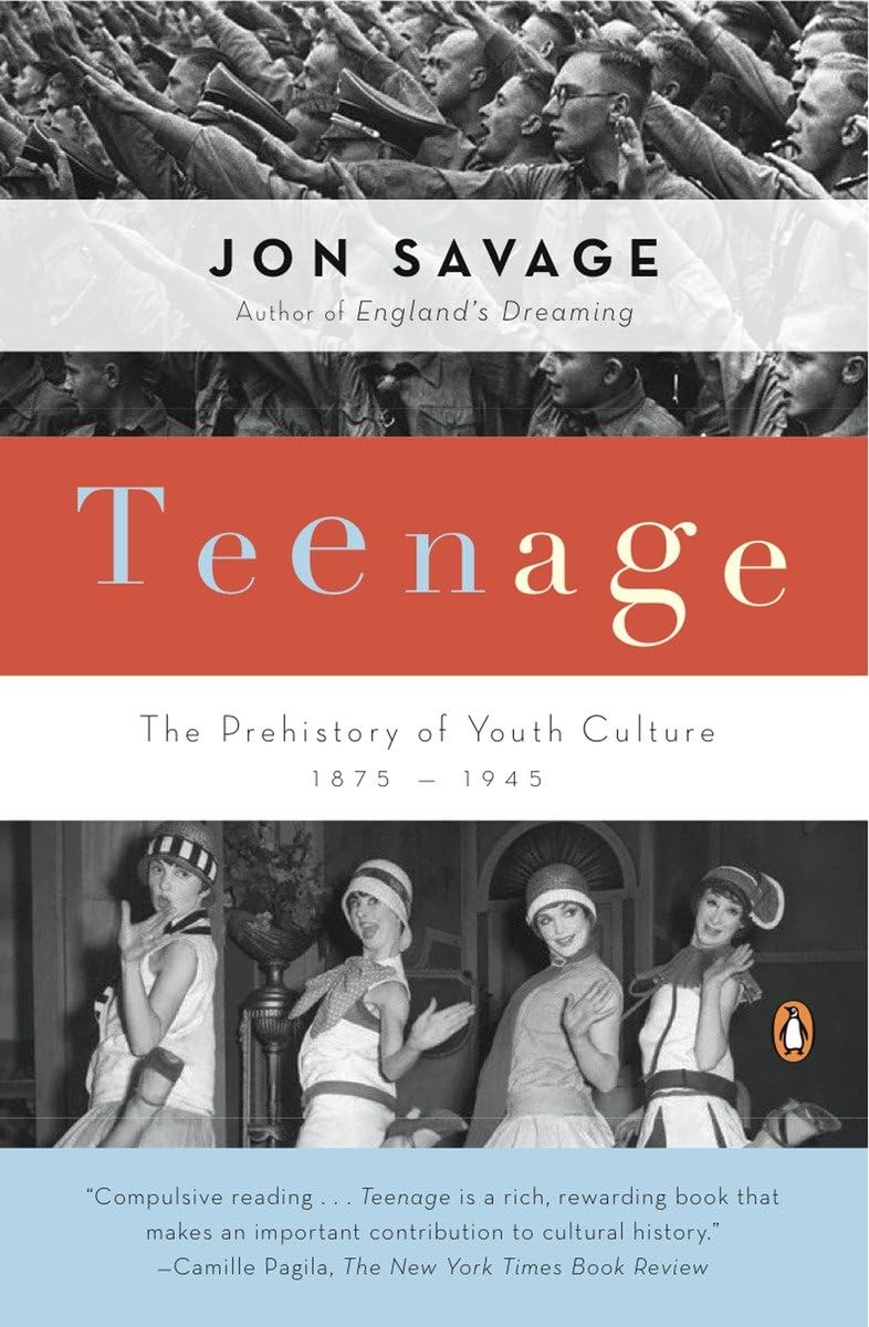 Teenage: The Prehistory of Youth Culture: 18751945,Used