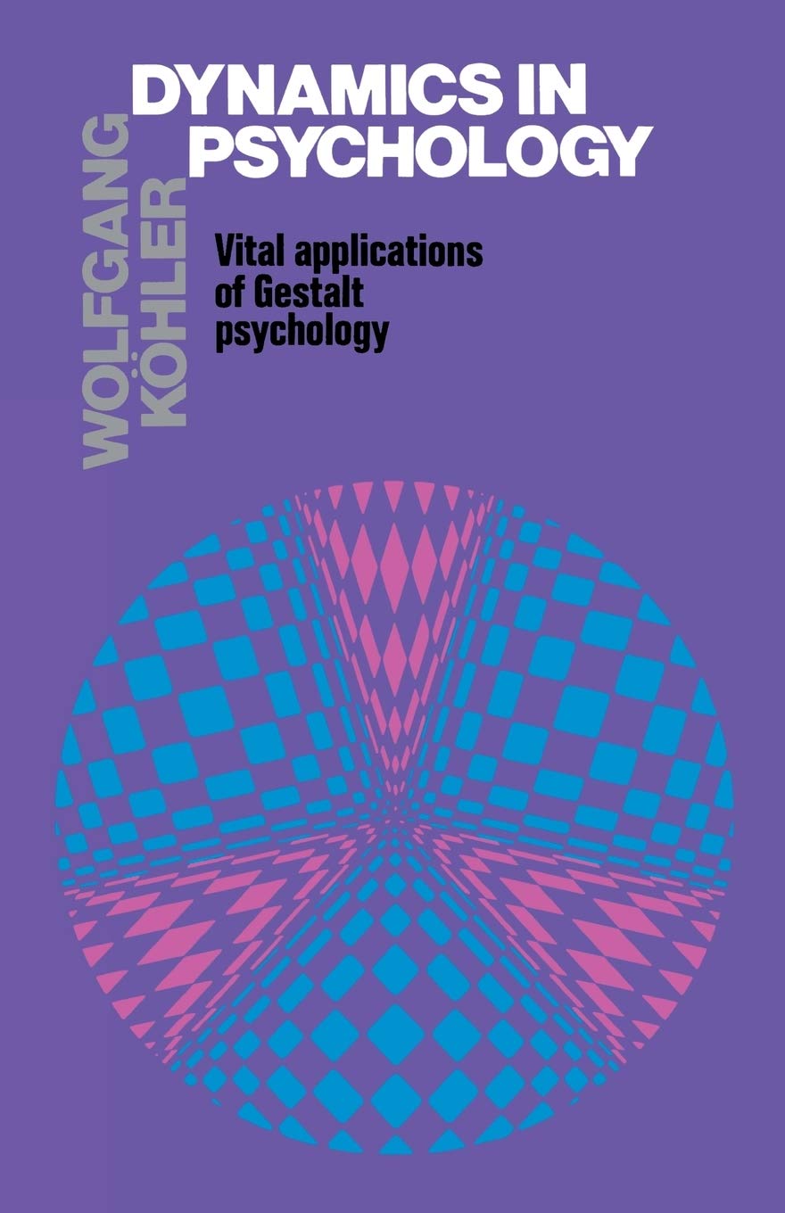 Dynamics in Psychology: Vital Applications of Gestalt Psychology,Used