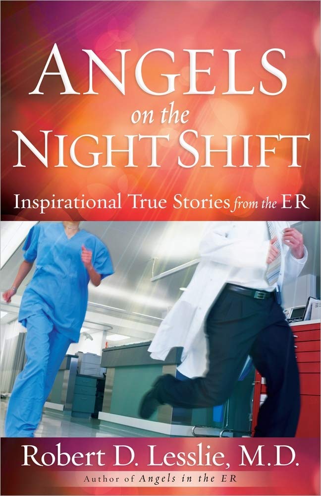 Angels on the Night Shift: Inspirational True Stories from the ER,New