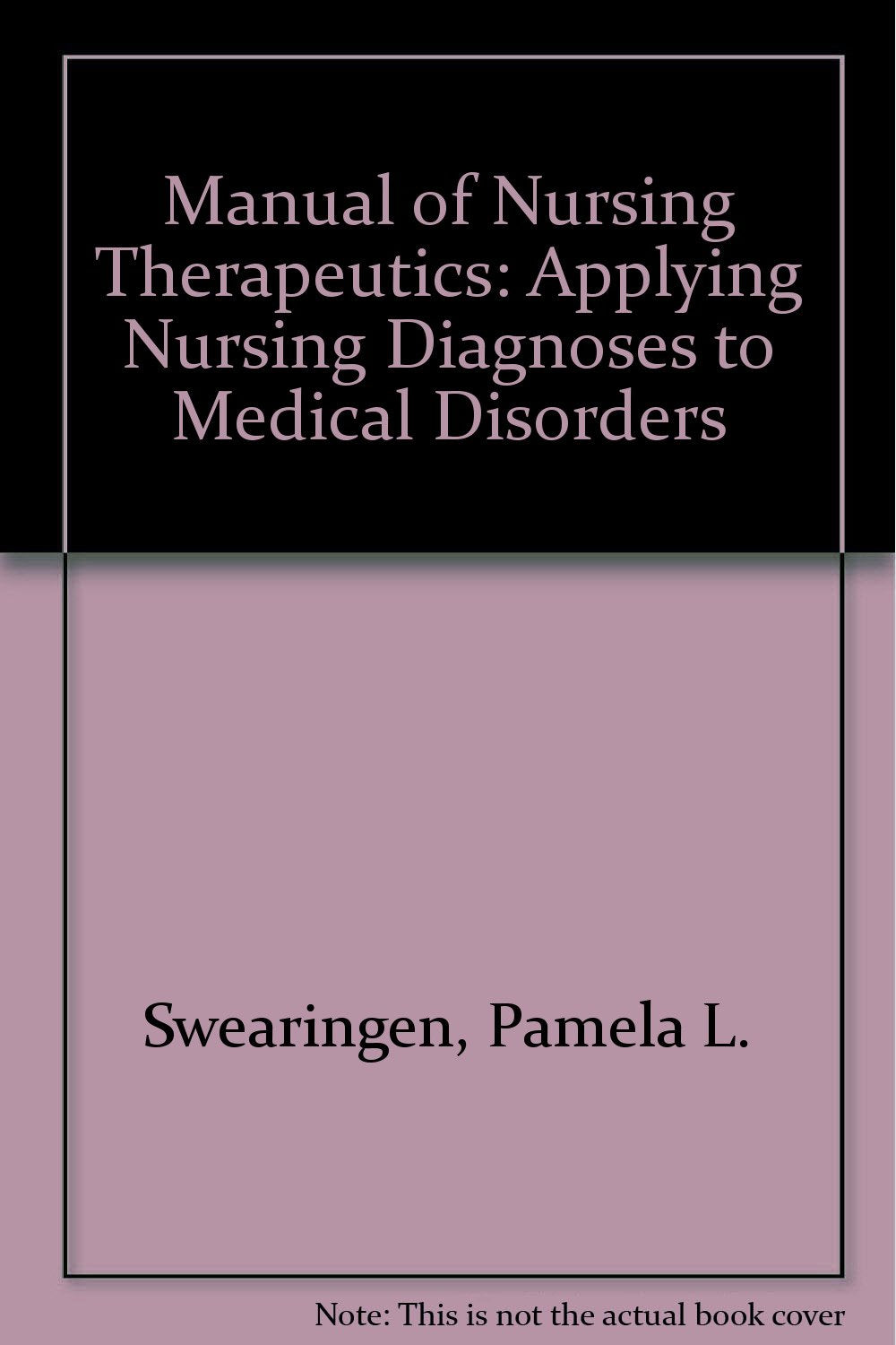 Manual Of Nursing Therapeutics: Applying Nursing Diagnoses To Medical Disorders,Used
