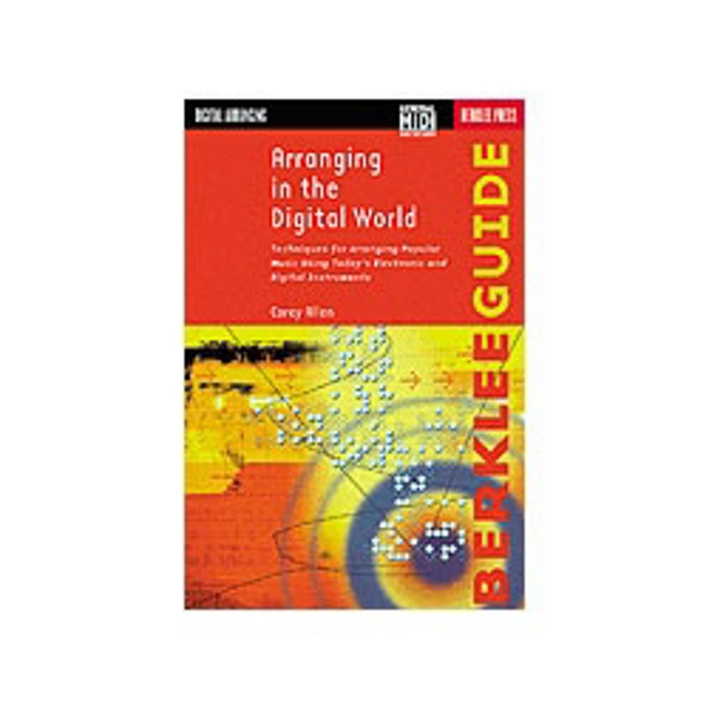 Arranging In The Digital World: Techniques For Arranging Popular Music Using Today'S Electronic And Digital Instruments,Used