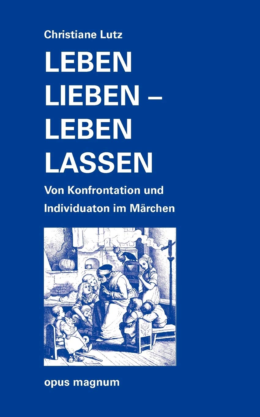 Leben lieben leben lassen: Von Konfrontation und Individuation im Mrchen (German Edition),Used