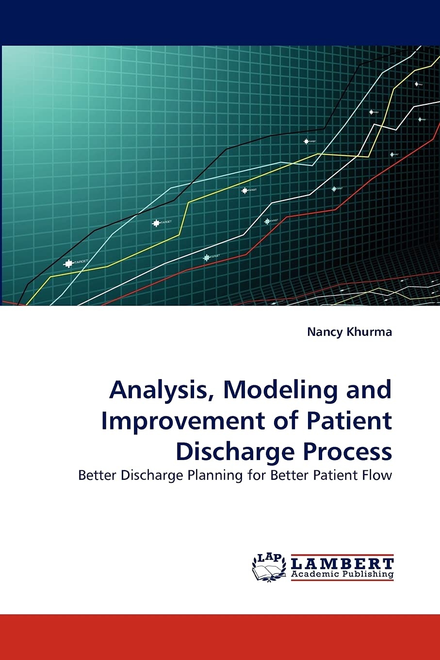 Analysis, Modeling and Improvement of Patient Discharge Process: Better Discharge Planning for Better Patient Flow,Used