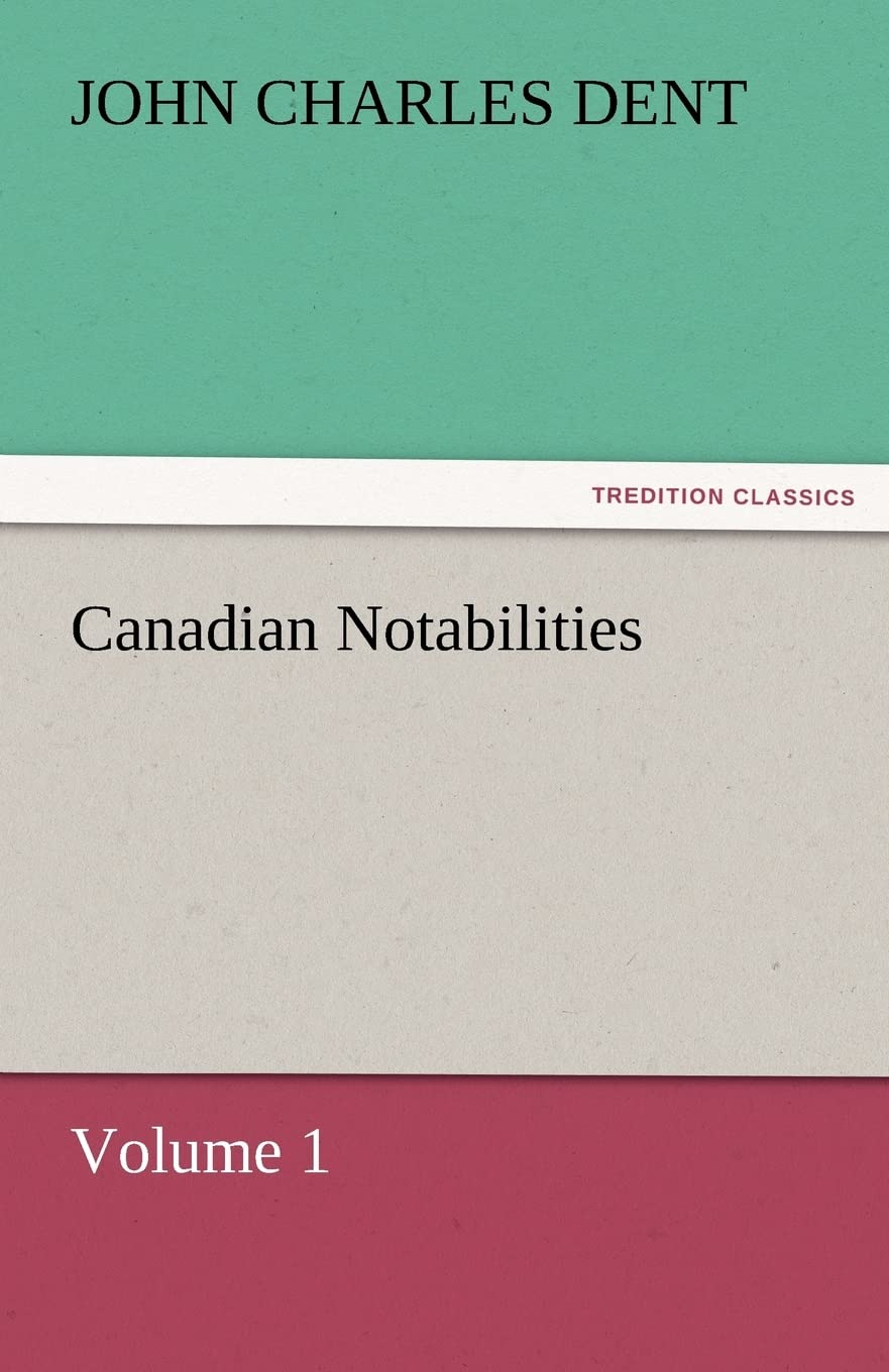 Canadian Notabilities, Volume 1,Used