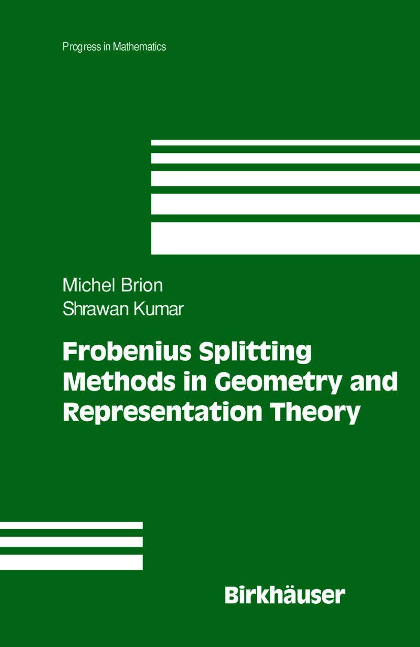 Frobenius Splitting Methods in Geometry and Representation Theory (Progress in Mathematics, 231),Used