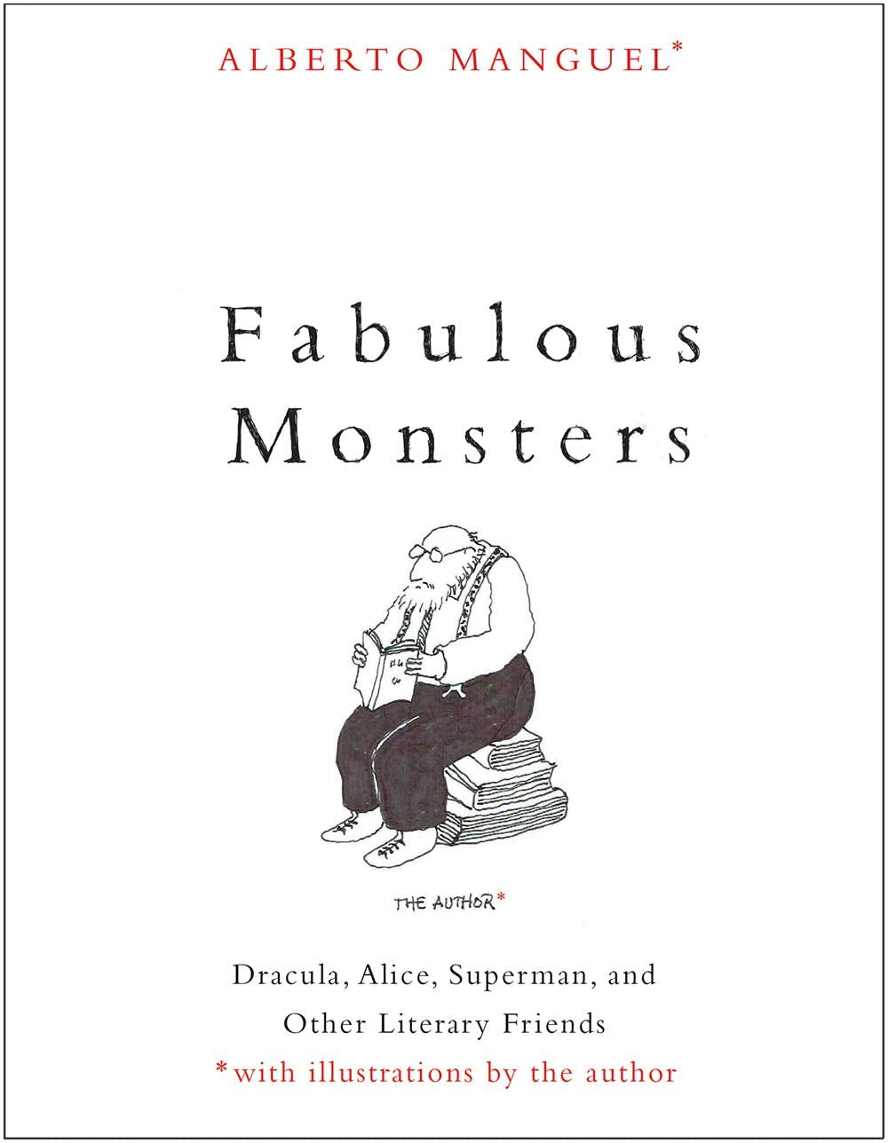 Fabulous Monsters: Dracula, Alice, Superman, and Other Literary Friends,New