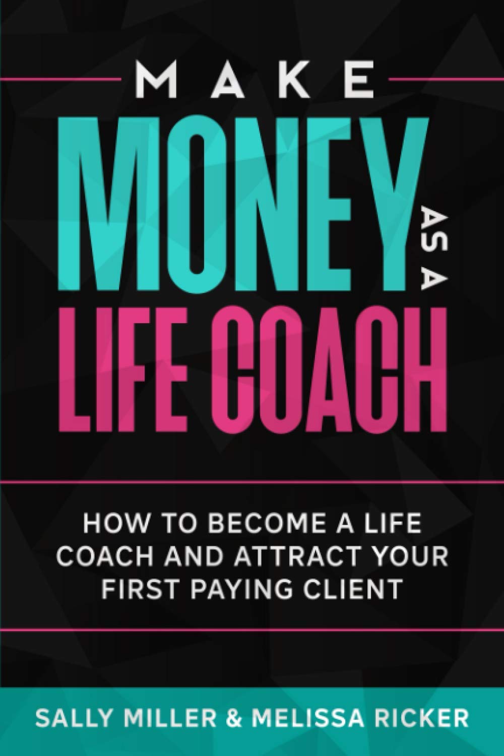 Make Money As A Life Coach: How to Become a Life Coach and Attract Your First Paying Client,Used