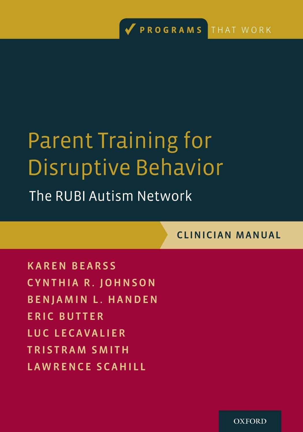 Parent Training for Disruptive Behavior: The RUBI Autism Network, Clinician Manual (Programs That Work),New
