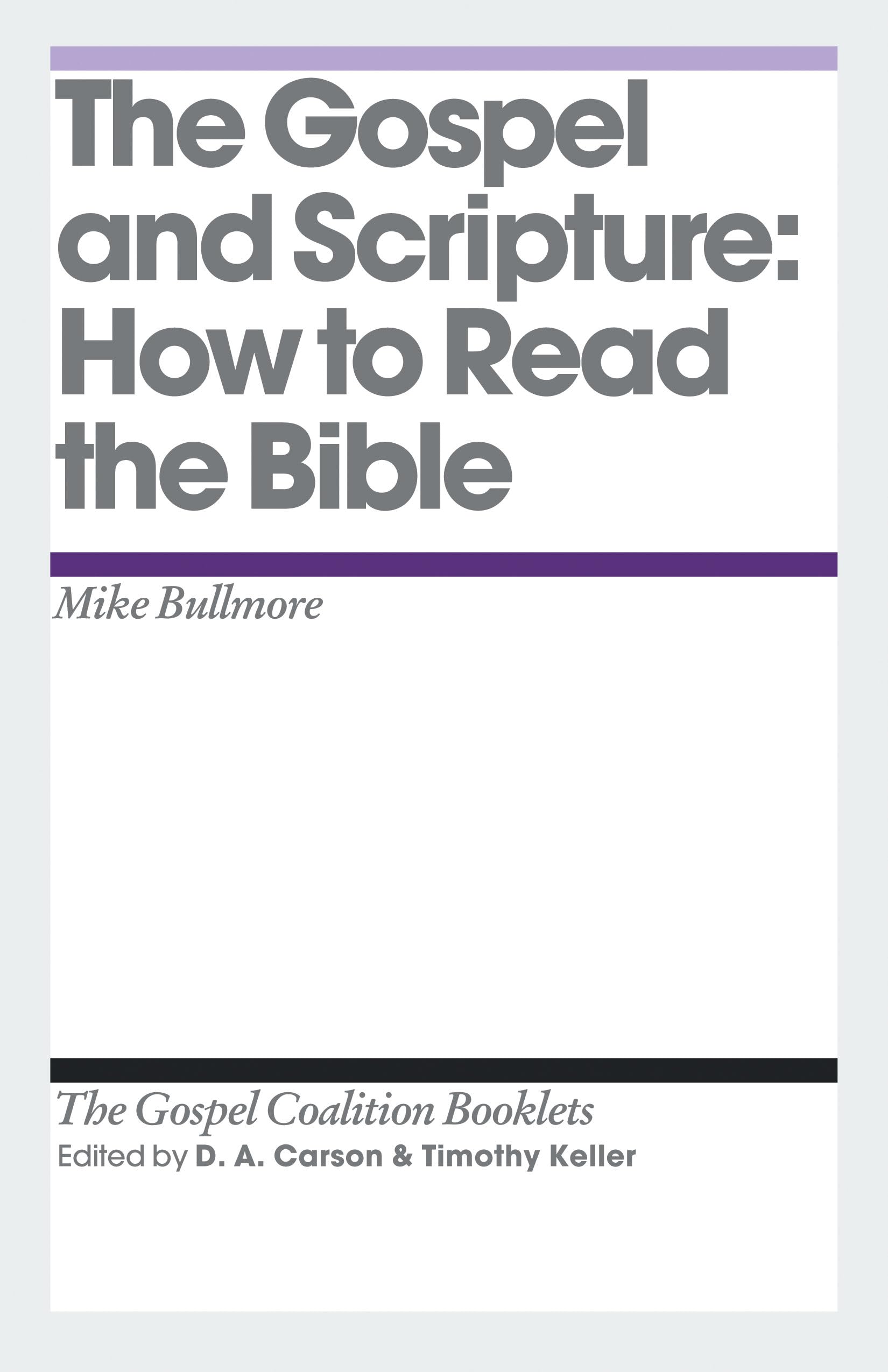 The Gospel and Scripture: How to Read the Bible (The Gospel Coalition Booklets),New