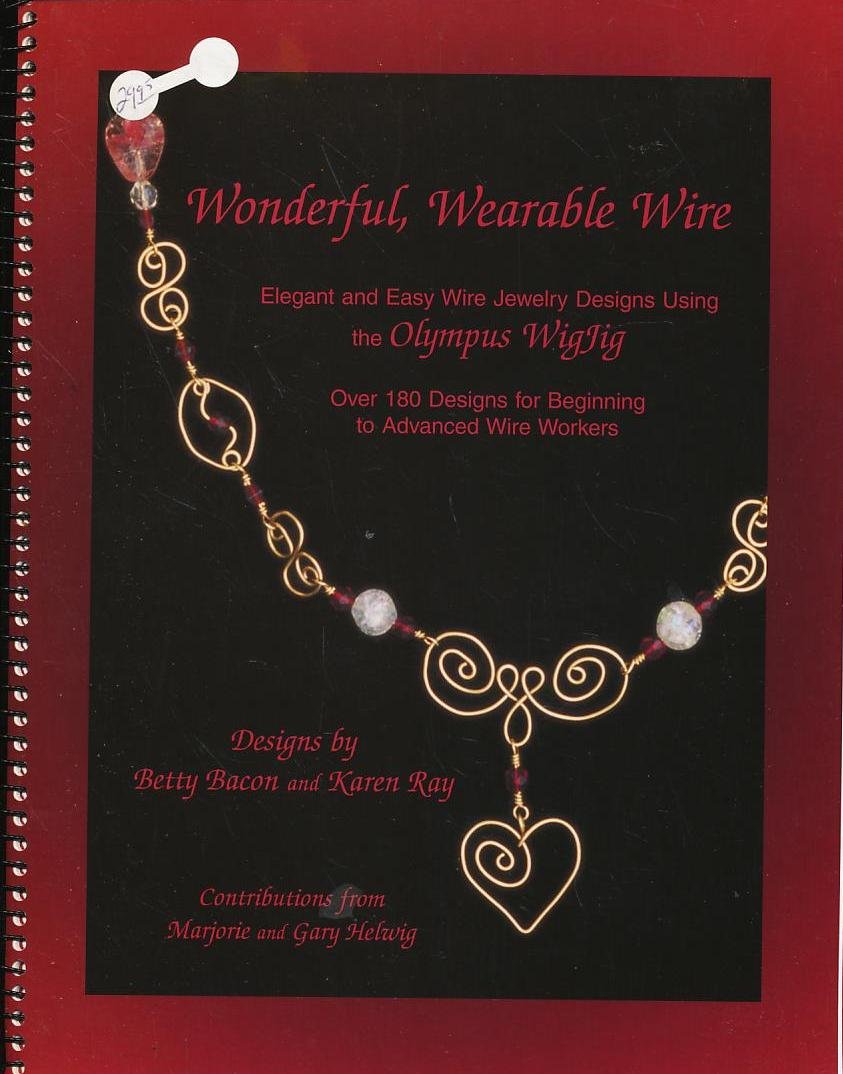 Wonderful, Wearable Wire: Elegant And Easy Wire Jewelry Designs Using The Olympus Wigjig : Over 180 Designs For Beginning To Adv,New