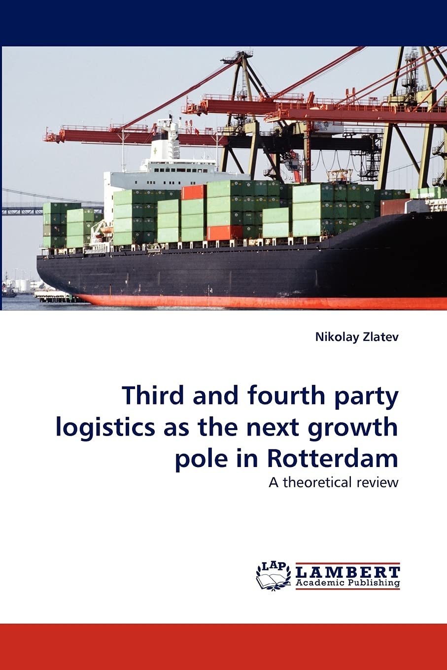 Third and fourth party logistics as the next growth pole in Rotterdam: A theoretical review,Used