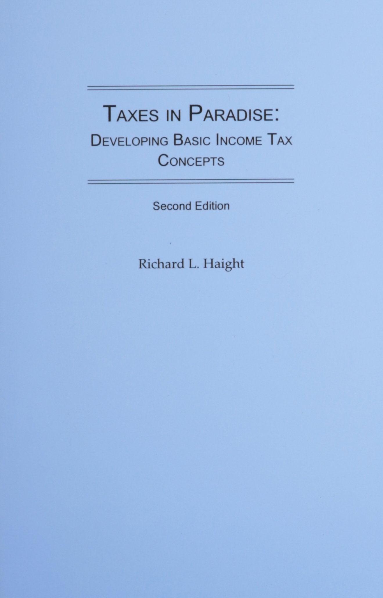 Taxes In Paradise: Developing Basic Income Tax Concepts,Used