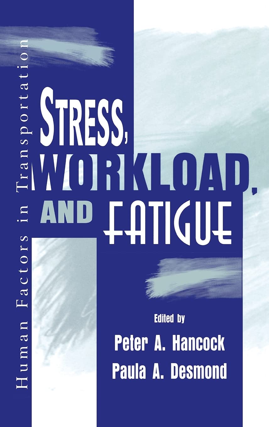 Stress, Workload, And Fatigue (Volume In The Human Factors In Transportation Series),Used