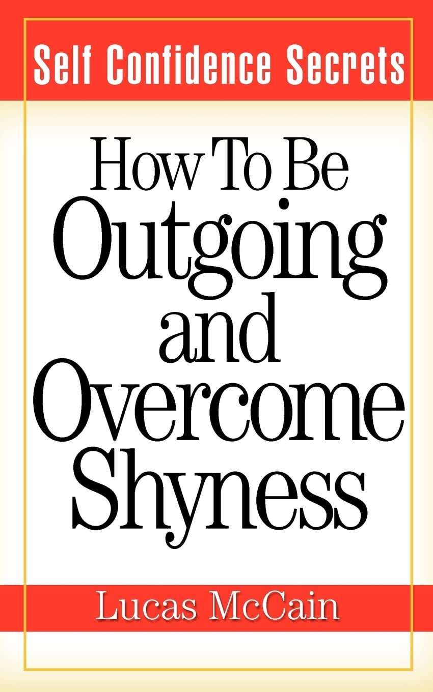 Self Confidence Secrets: How To Be Outgoing And Overcome Shyness,Used