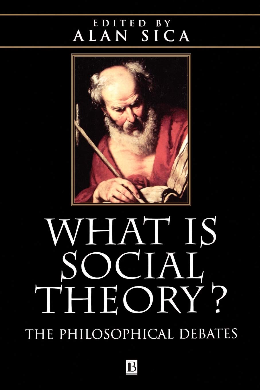 What is Social Theory?: The Philosophical Debates (Blackwell Companions to Social Theory),Used