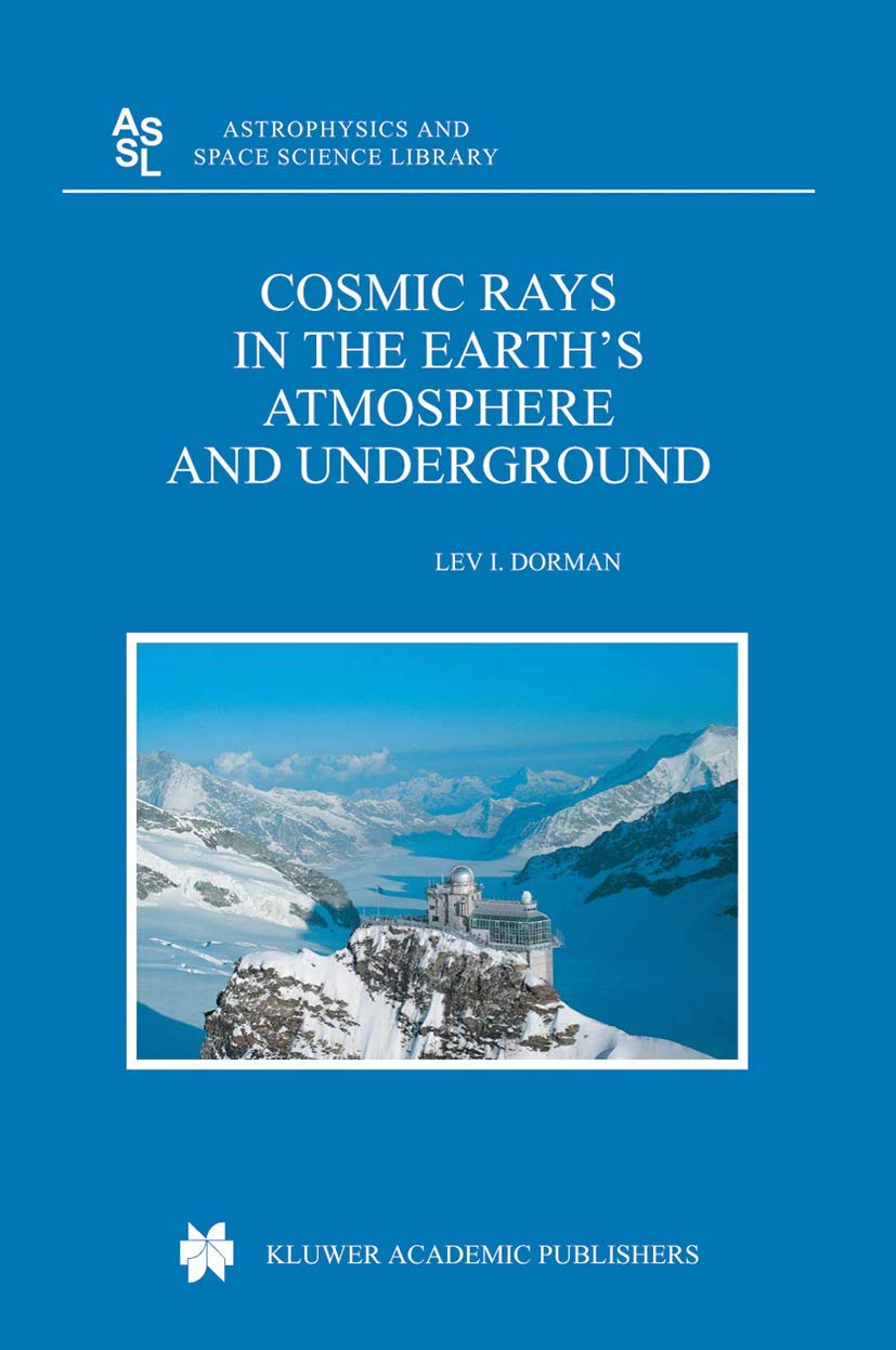Cosmic Rays in the Earths Atmosphere and Underground (Astrophysics and Space Science Library, 303),Used