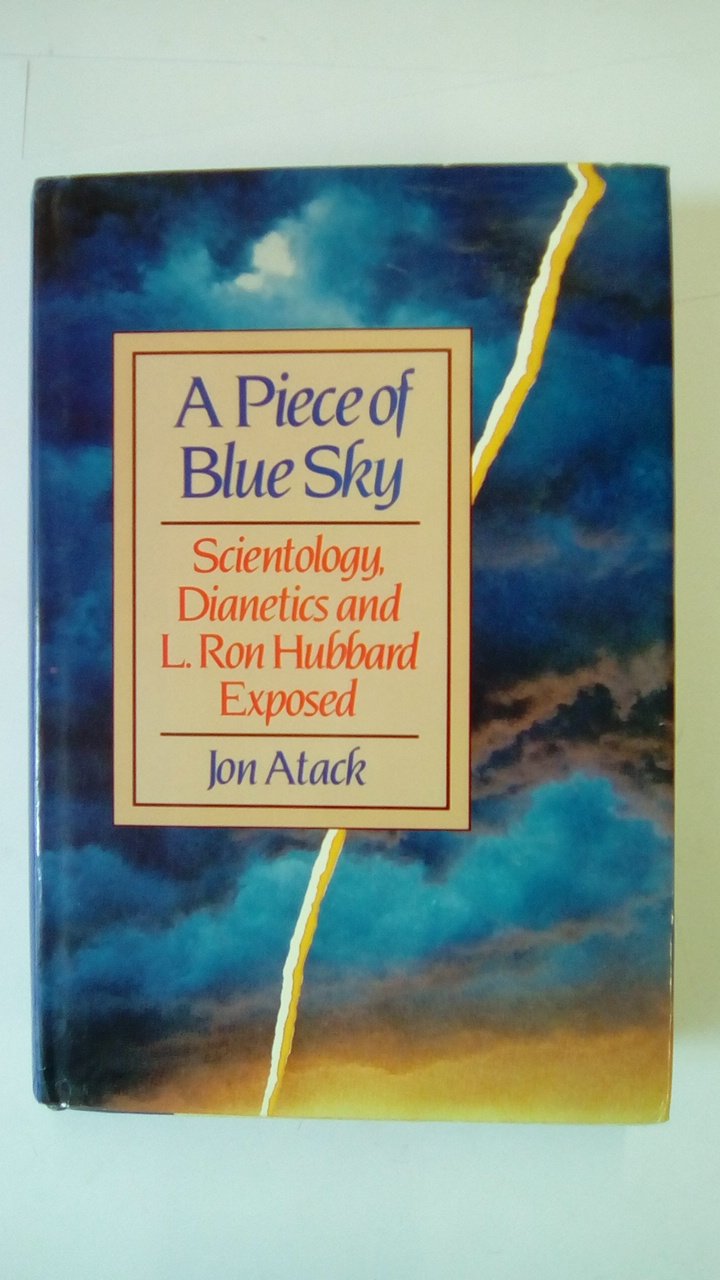 A Piece Of Blue Sky: Scientology, Dianetics And L. Ron Hubbard Exposed,New