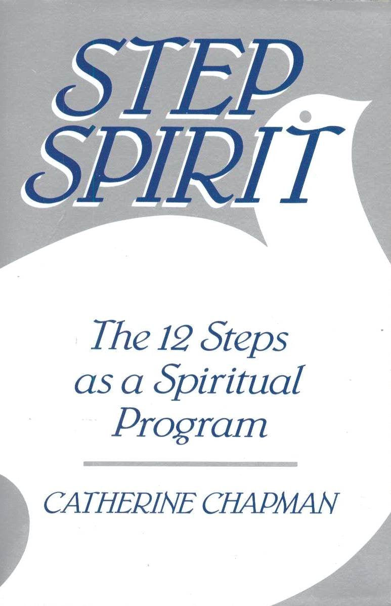 Step Spirit: The 12 Steps As a Spiritual Program,Used