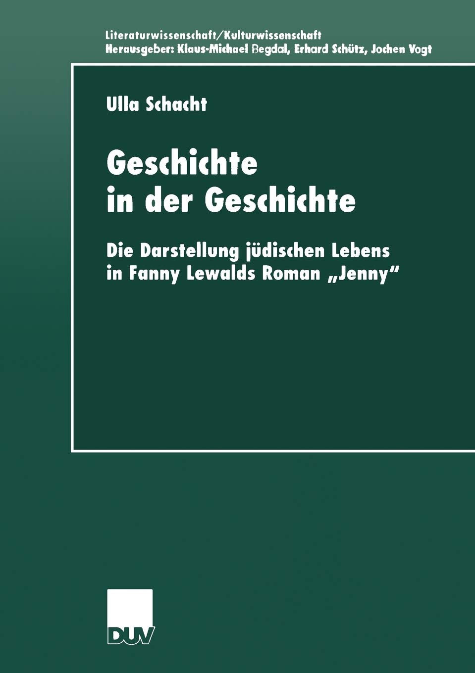Geschichte in der Geschichte: Die Darstellung jdischen Lebens in Fanny Lewalds Roman Jenny (Literaturwissenschaft / Kulturwissen,Used