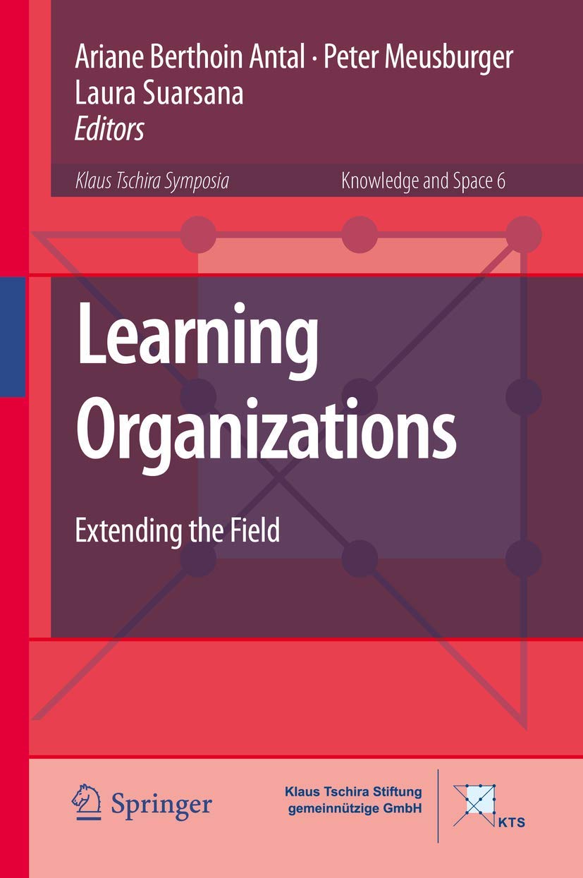 Learning Organizations: Extending the Field (Knowledge and Space, 6),Used