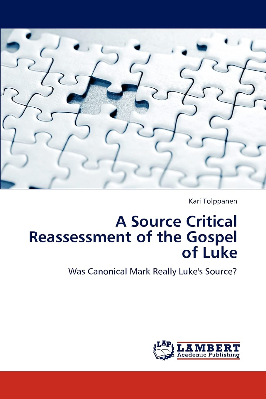 A Source Critical Reassessment of the Gospel of Luke: Was Canonical Mark Really Luke's Source?,Used