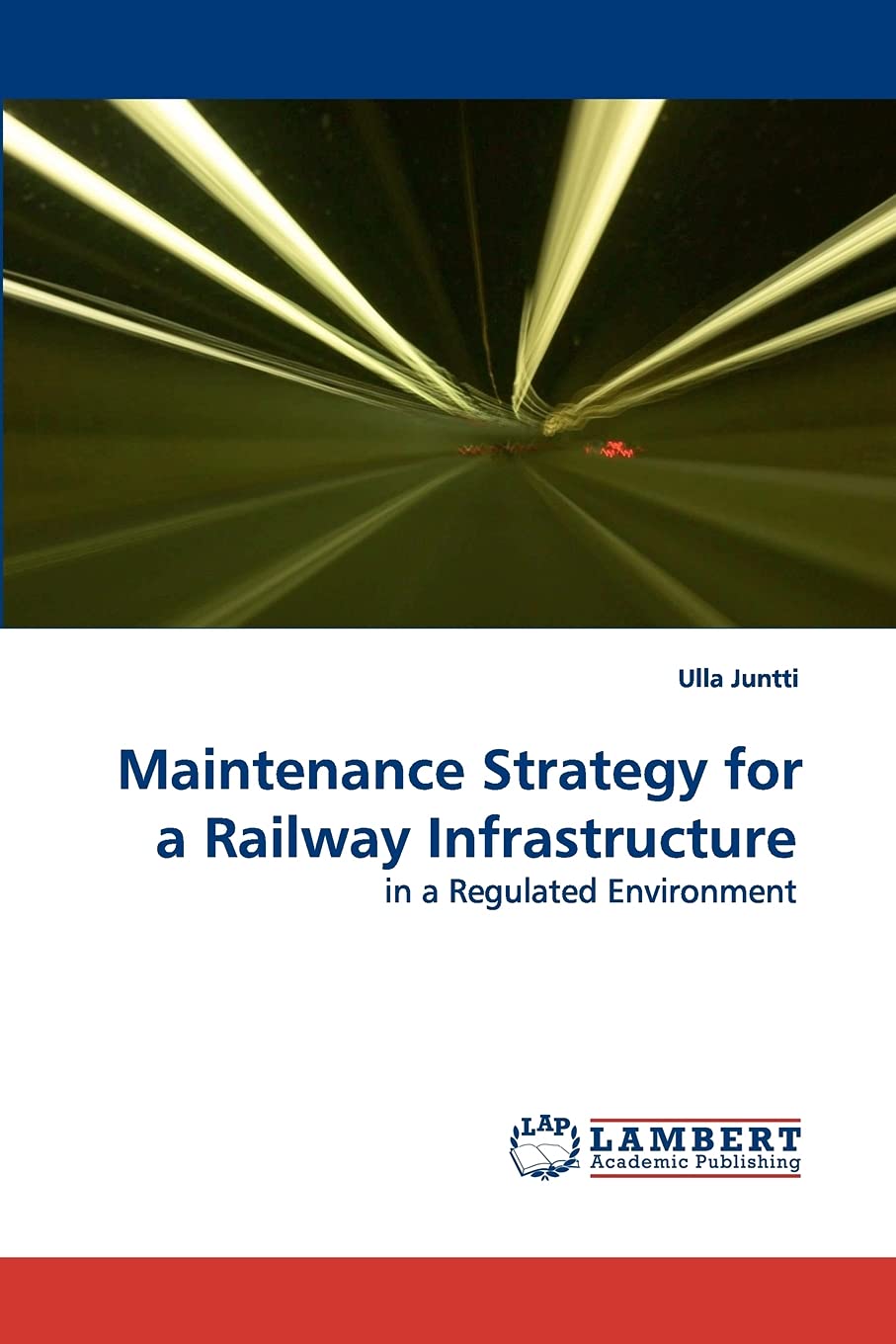 Maintenance Strategy for a Railway Infrastructure: in a Regulated Environment,Used