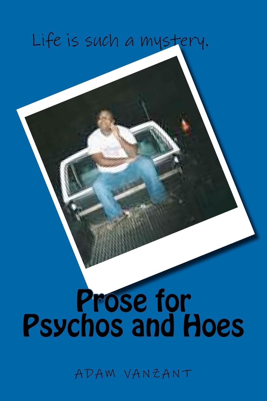 Prose for Psychos and Hoes,Used