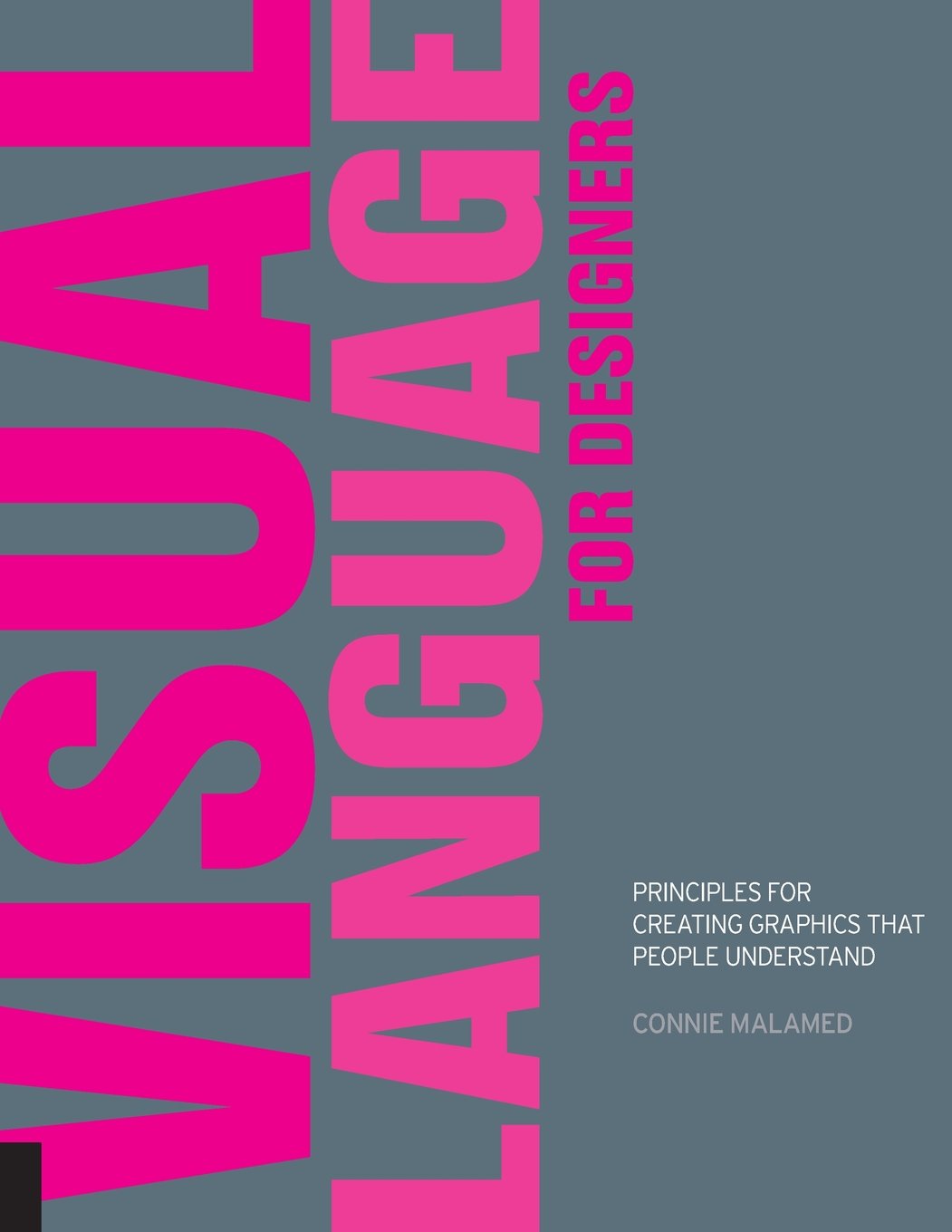 Visual Language For Designers: Principles For Creating Graphics That People Understand