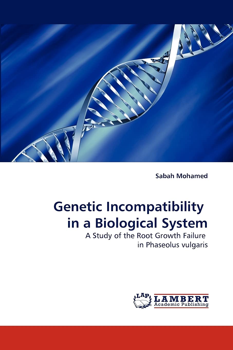 Genetic Incompatibility in a Biological System: A Study of the Root Growth Failure in Phaseolus vulgaris,Used
