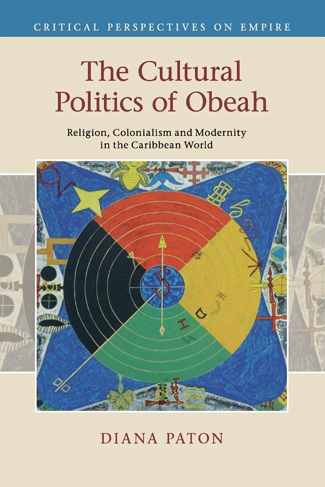 The Cultural Politics of Obeah: Religion, Colonialism and Modernity in the Caribbean World (Critical Perspectives on Empire),Used