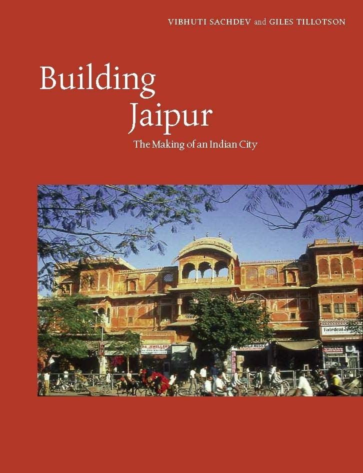 Building Jaipur: The Making of an Indian City,New