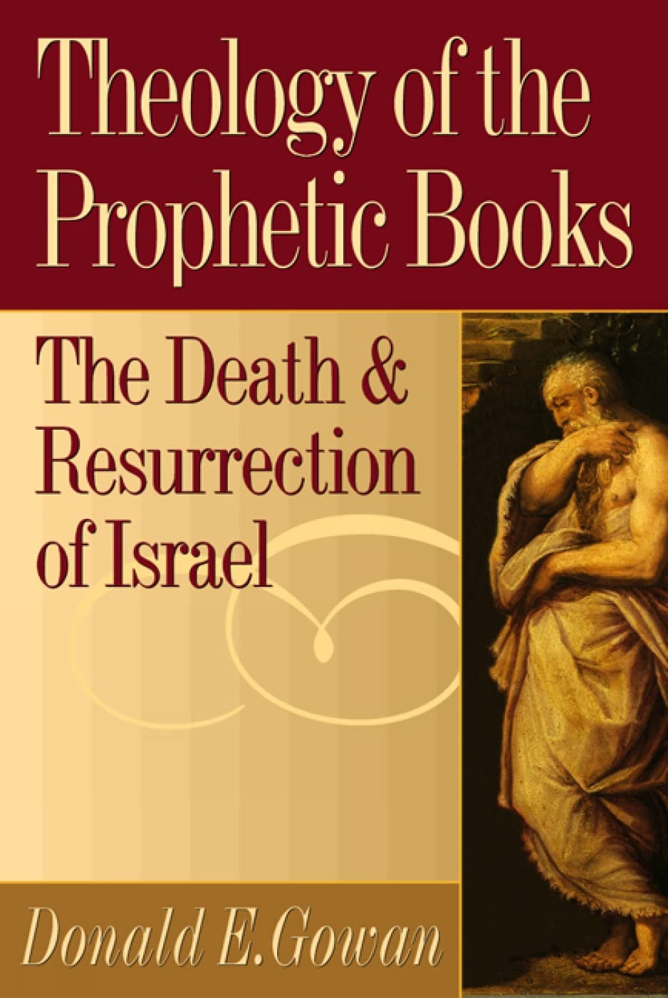Theology of the Prophetic Books: The Death and Resurrection of Israel,Used