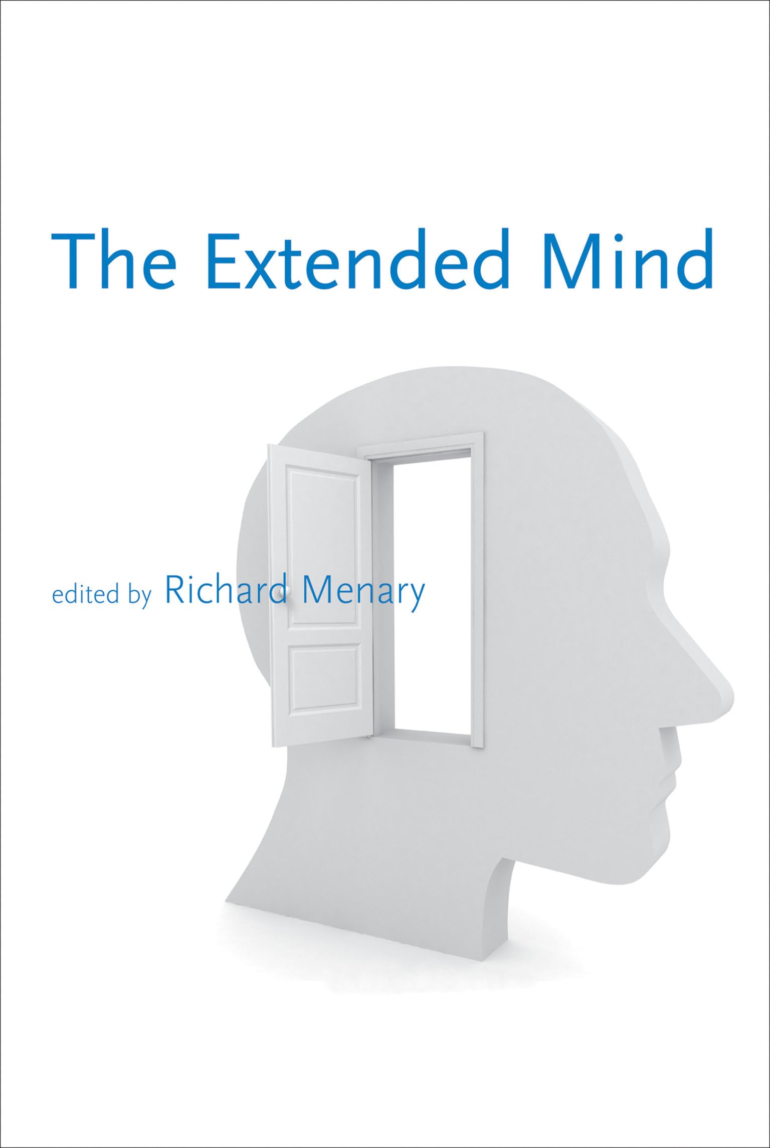 The Extended Mind (Life and Mind: Philosophical Issues in Biology and Psychology),New