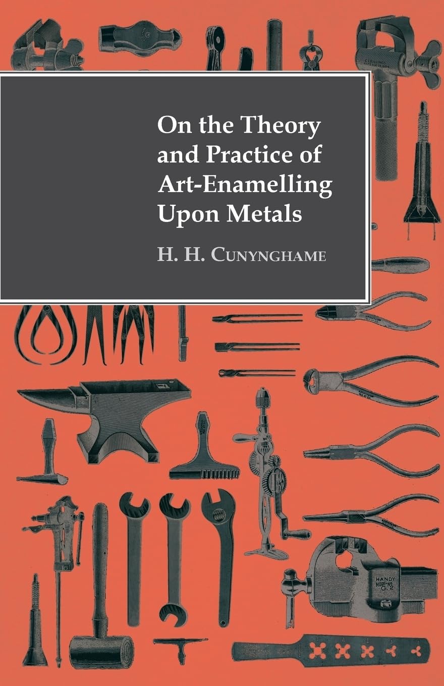 On The Theory And Practice Of Artenamelling Upon Metals,Used