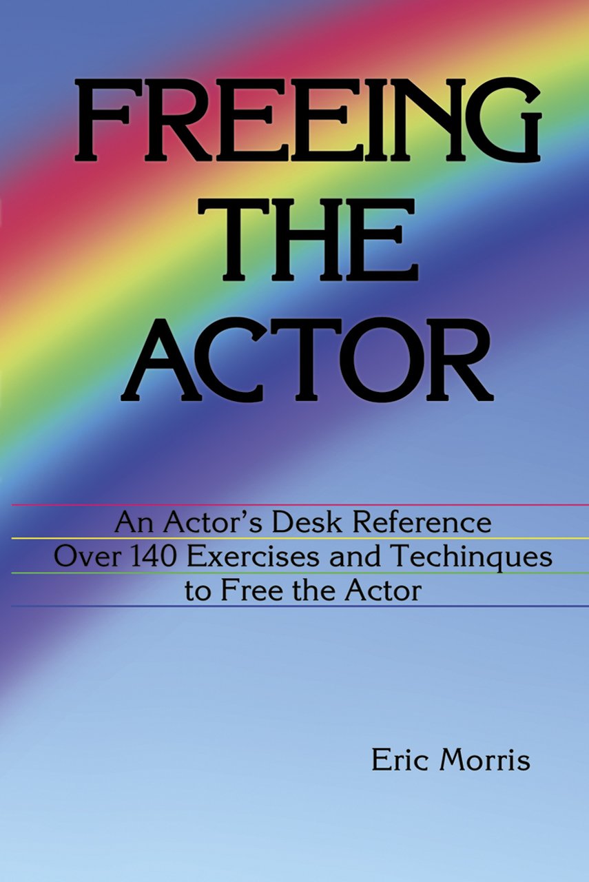 Freeing The Actor: An Actor'S Desk Reference,Used