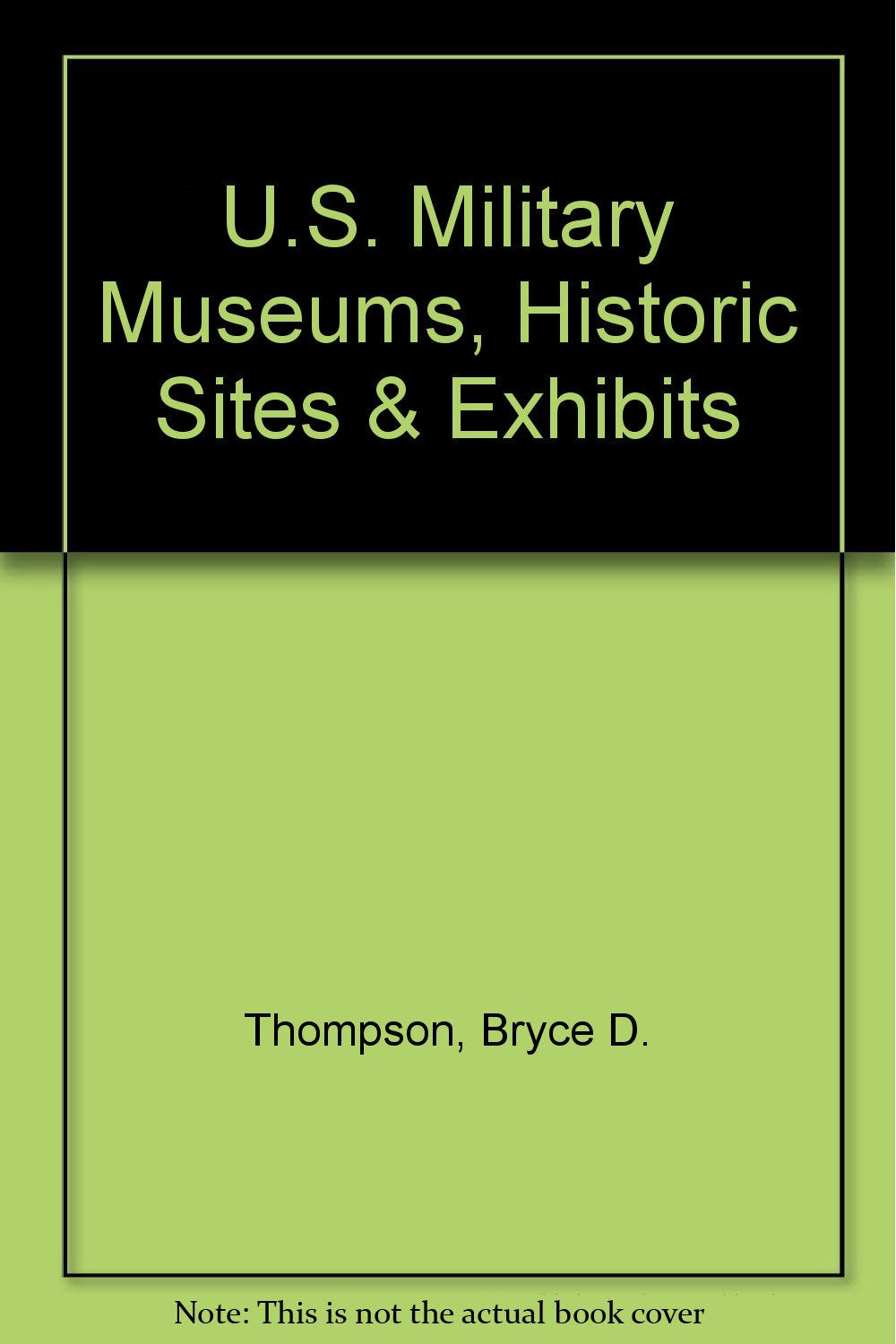 U.S. Military Museums, Historic Sites & Exhibits,Used