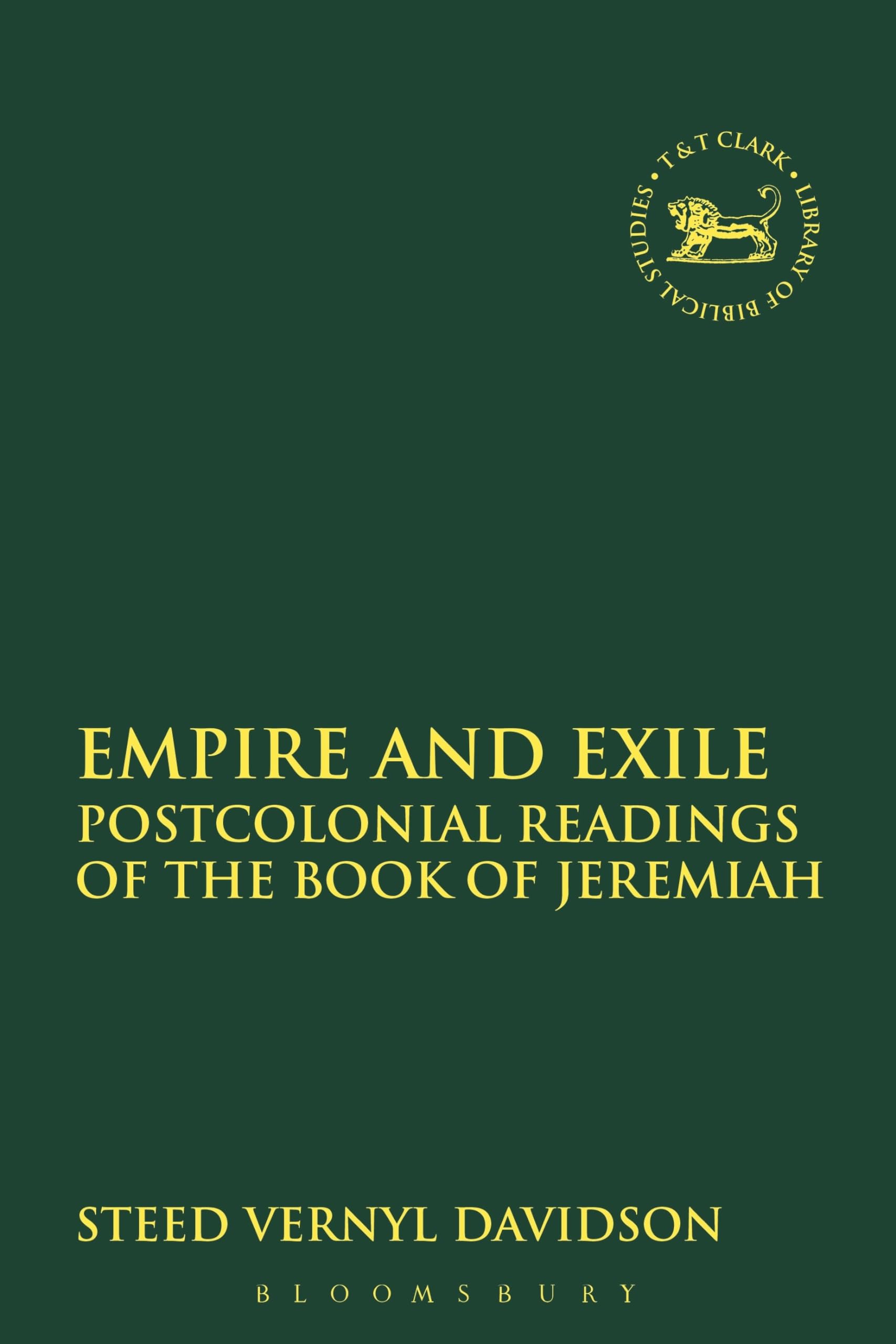Empire and Exile: Postcolonial Readings of the Book of Jeremiah (The Library of Hebrew Bible/Old Testament Studies, 542),Used