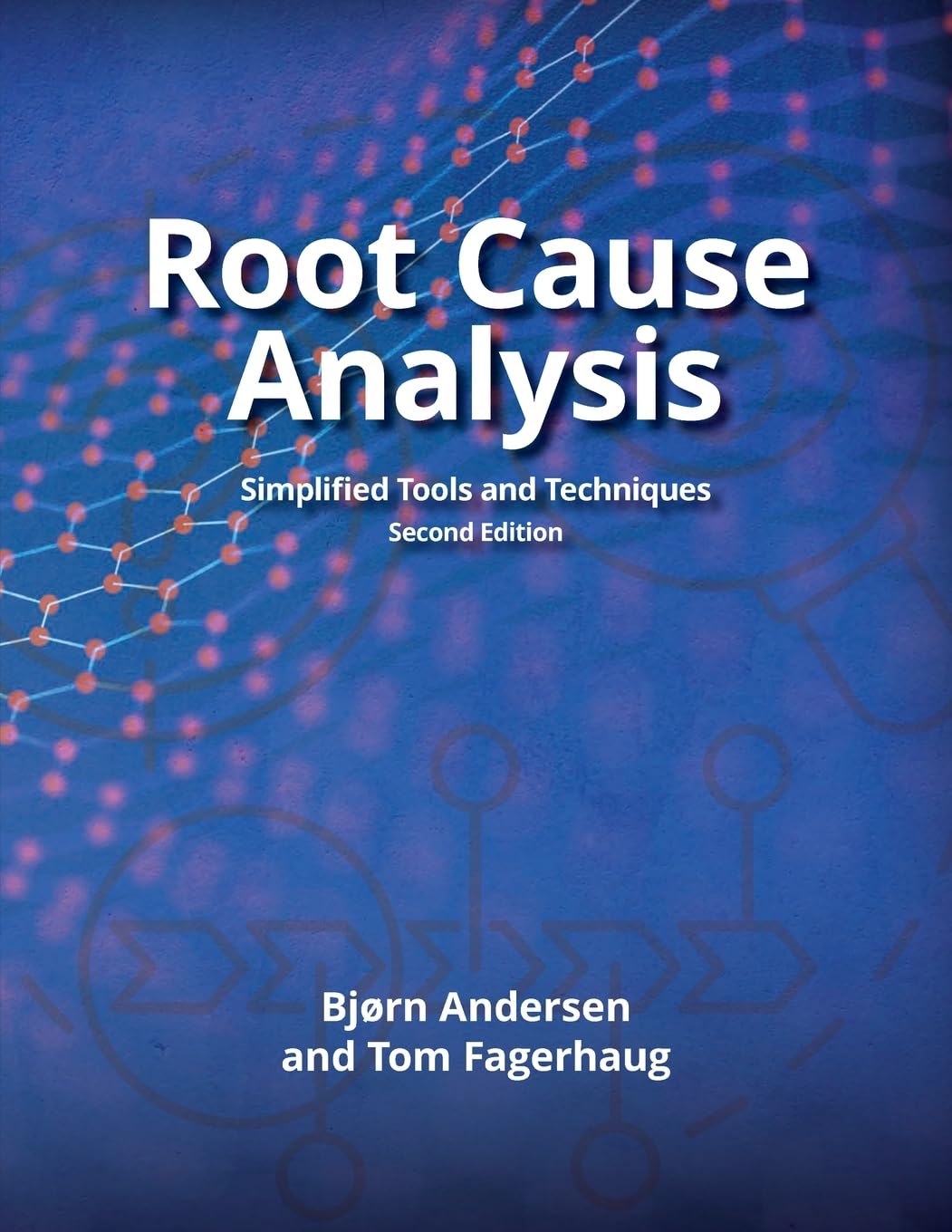 Root Cause Analysis: Simplified Tools and Techniques, Second Edition,New