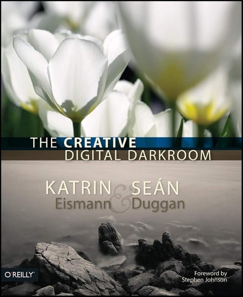 The Creative Digital Darkroom,New