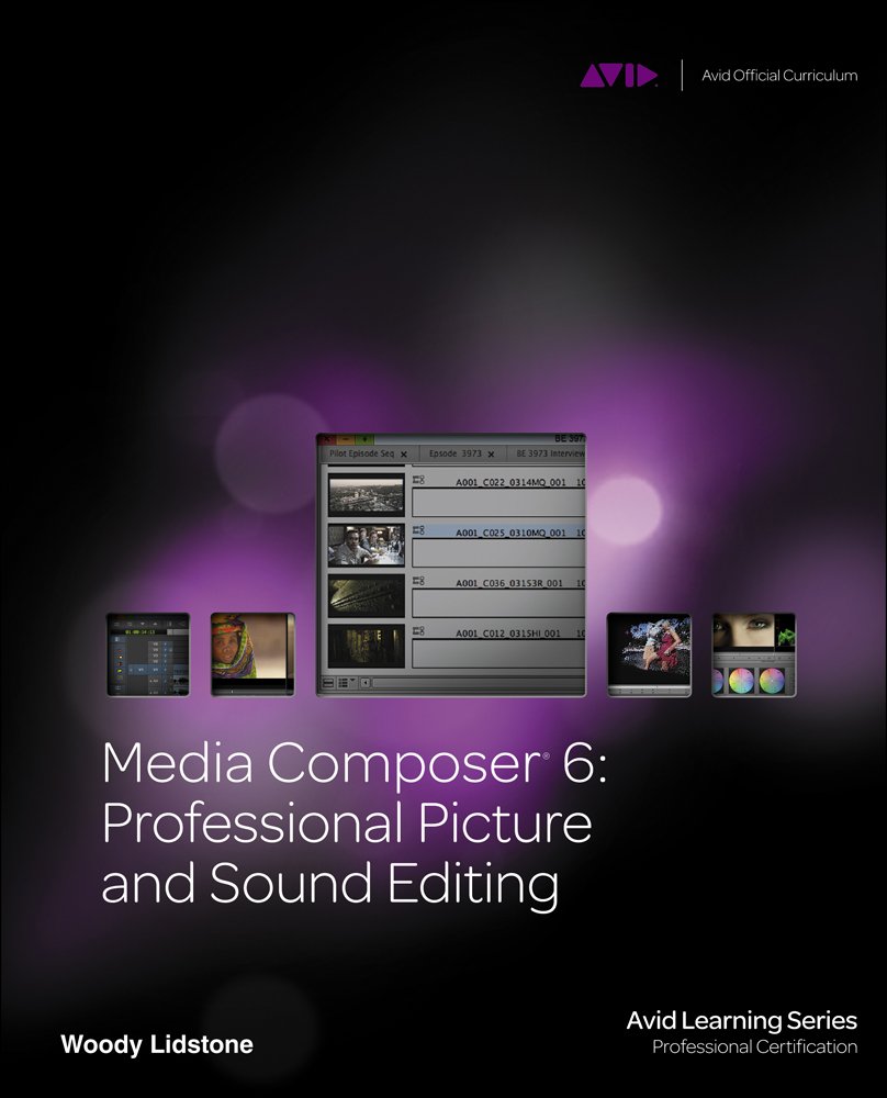 Media Composer 6: Professional Picture and Sound Editing (Avid Learning Series),Used
