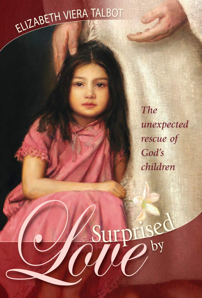 Surprised By Love: The Unexpected Rescue Of God'S Children,New