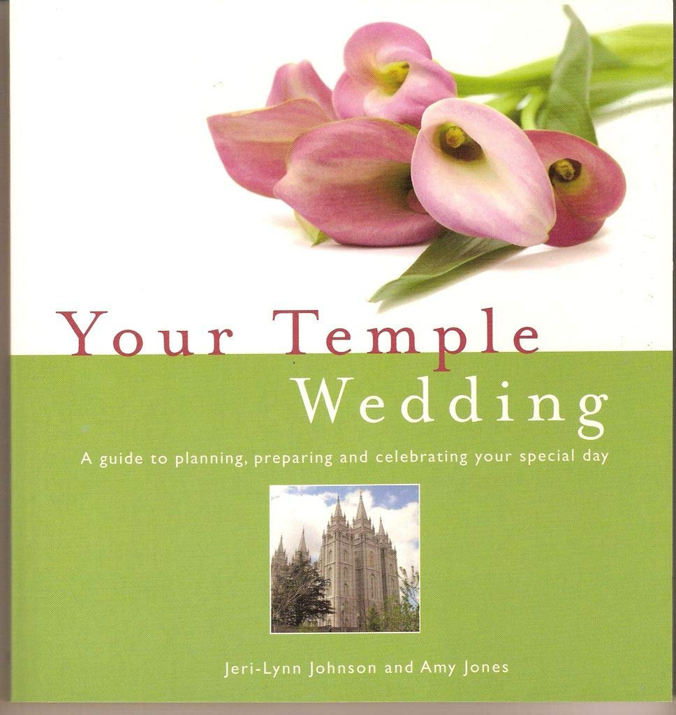 Your Temple Wedding; A Guide To Planning, Preparing And Celebrating Your Special Day,Used