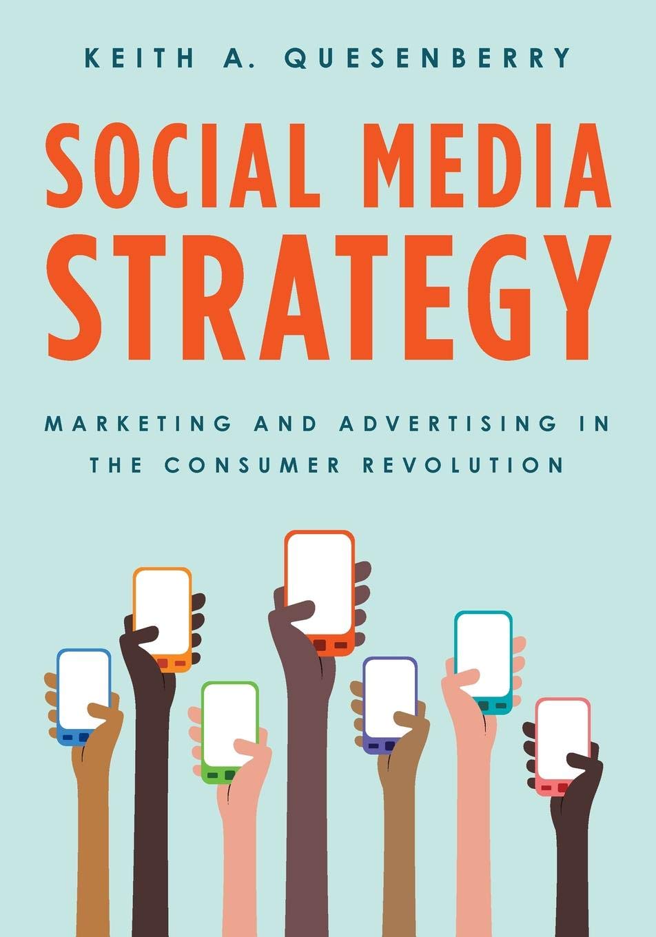 Social Media Strategy: Marketing and Advertising in the Consumer Revolution,Used